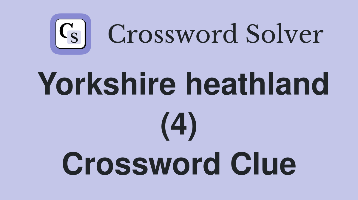 Yorkshire heathland (4) Crossword Clue