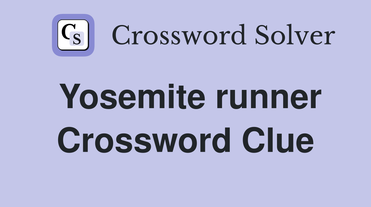 Yosemite runner Crossword Clue