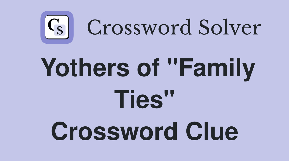 Yothers of "Family Ties" Crossword Clue