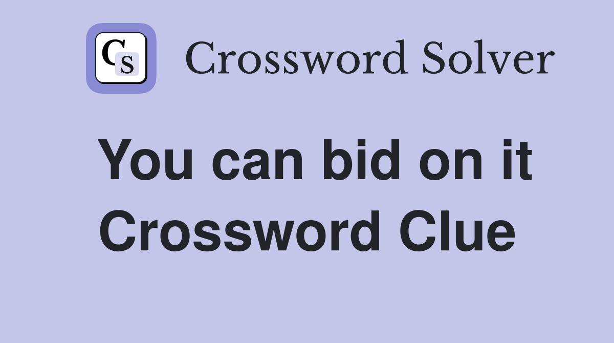 You can bid on it Crossword Clue