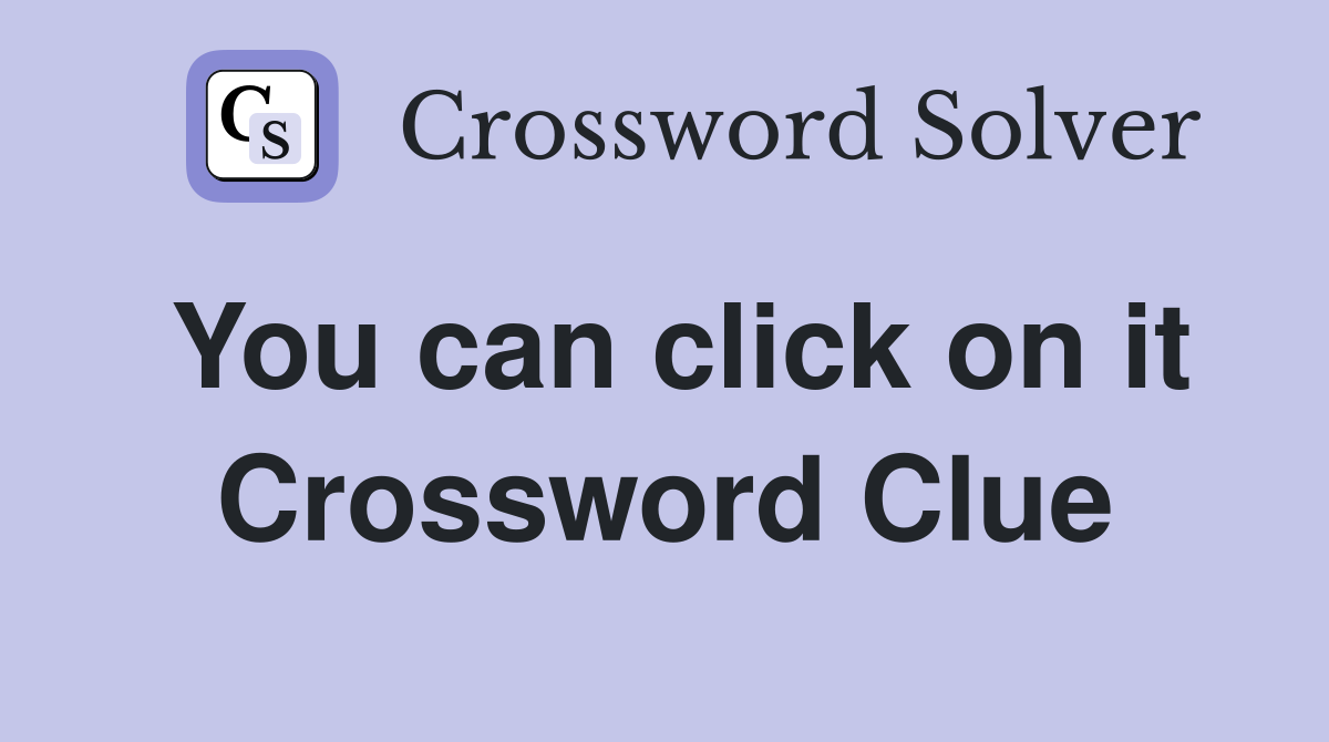 You can click on it Crossword Clue