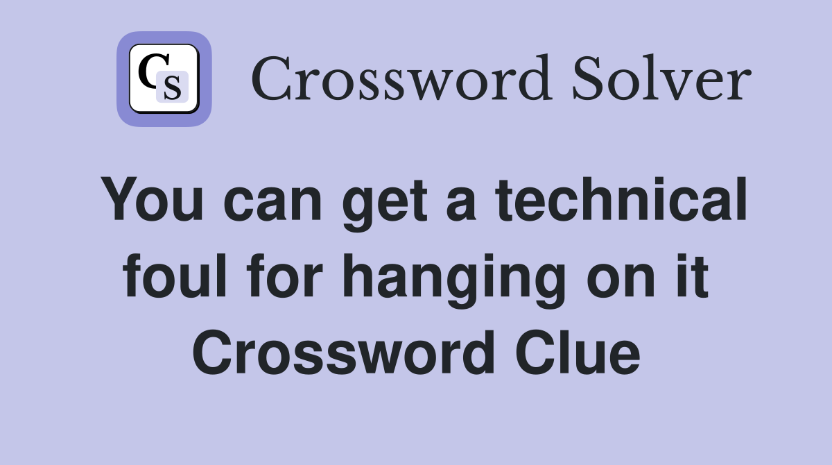 You can get a technical foul for hanging on it Crossword Clue
