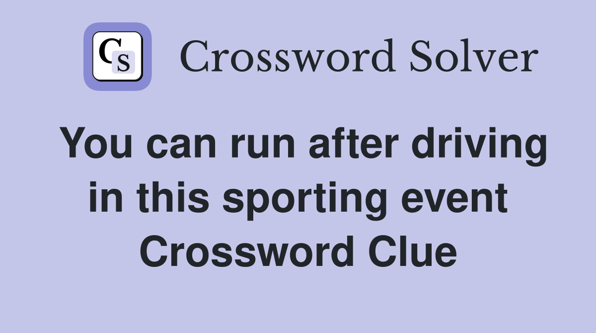 You can run after driving in this sporting event Crossword Clue