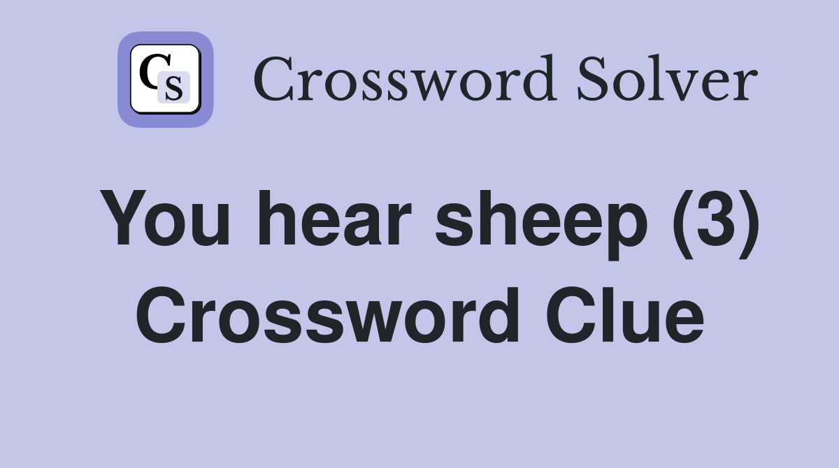 You hear sheep (3) Crossword Clue