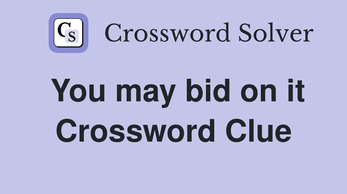 You may bid on it Crossword Clue