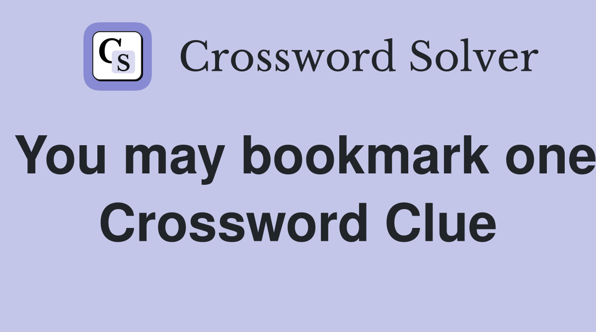 You may bookmark one Crossword Clue