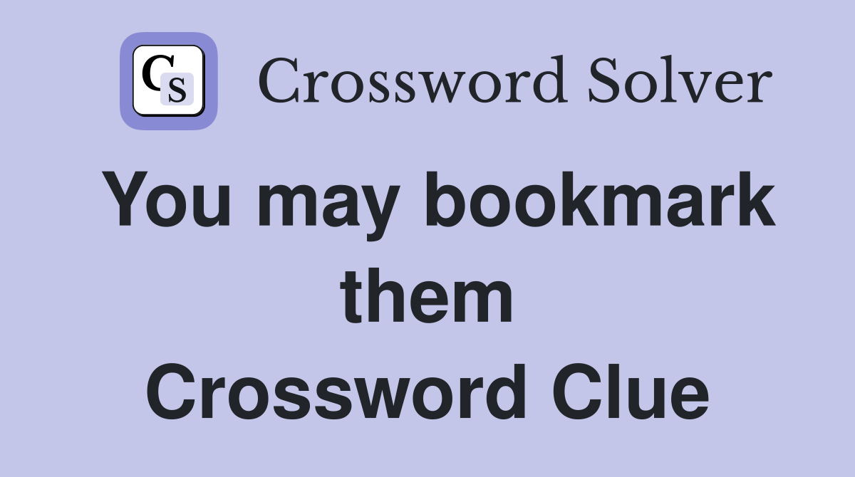 You may bookmark them Crossword Clue