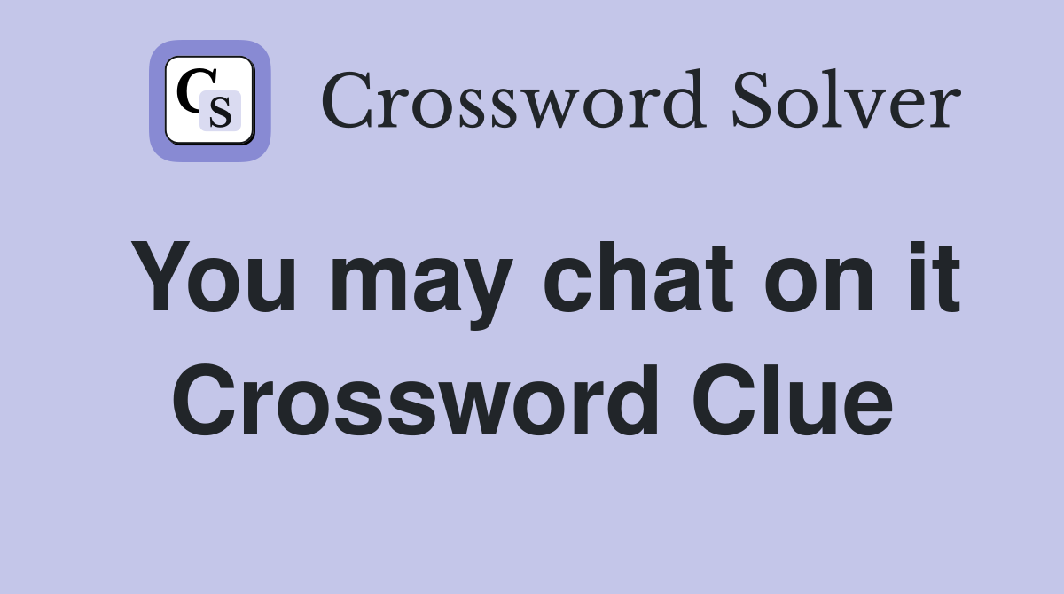 You may chat on it Crossword Clue