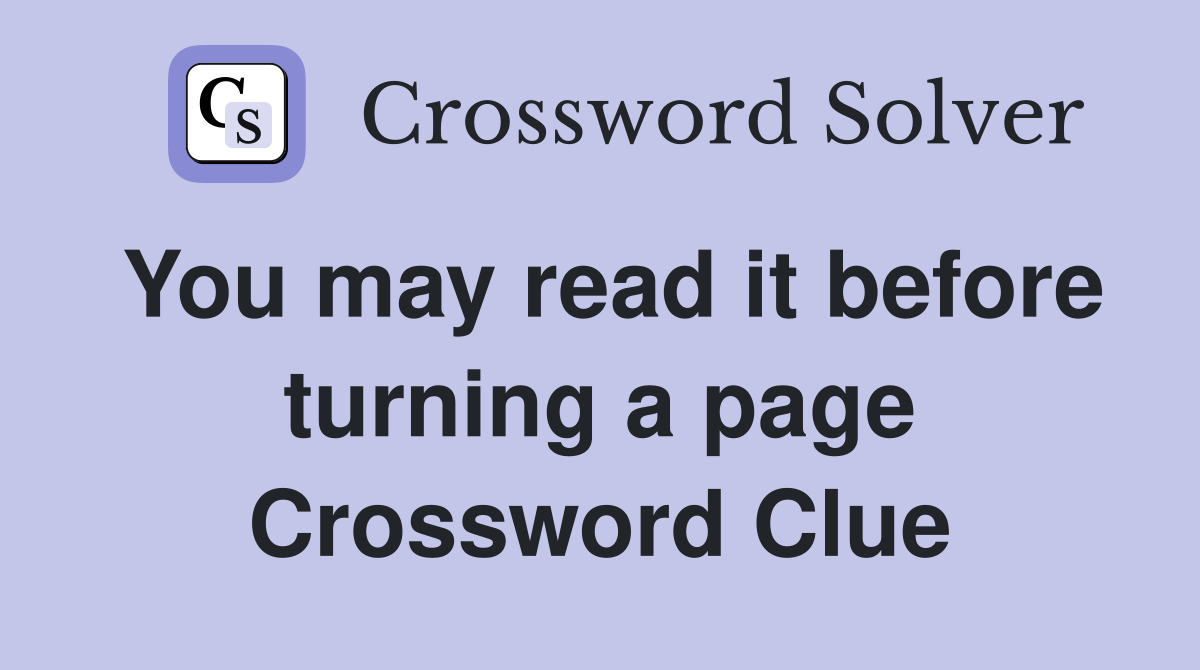 You may read it before turning a page Crossword Clue