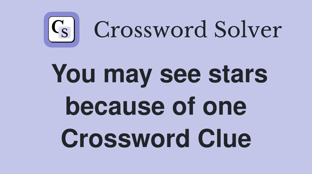 You may see stars because of one Crossword Clue