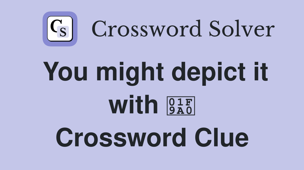 You might depict it with 🦠 Crossword Clue