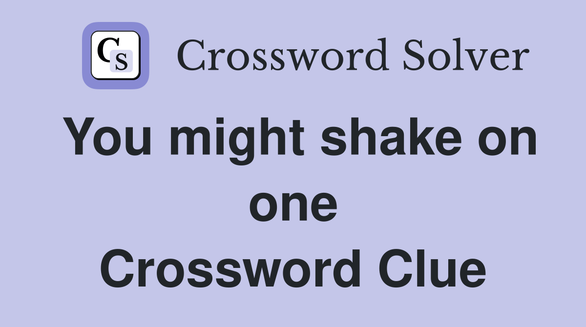 You might shake on one Crossword Clue