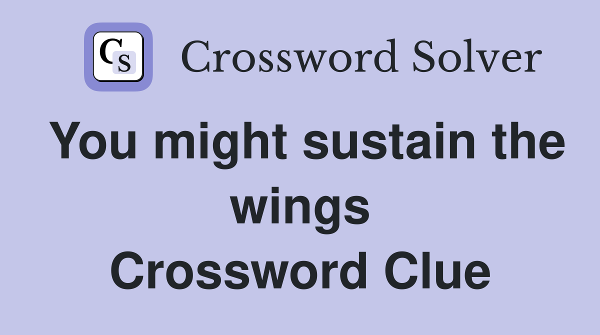 You might sustain the wings Crossword Clue
