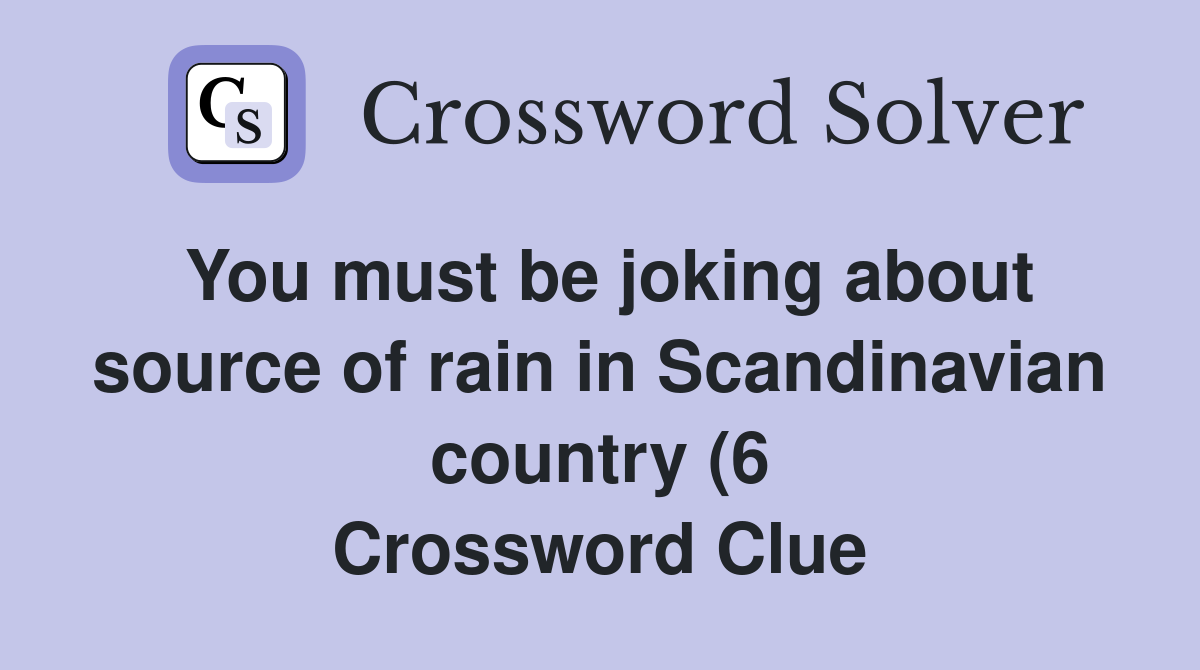 You must be joking about source of rain in Scandinavian country (6 You must be joking about source of rain in Scandinavian country (6