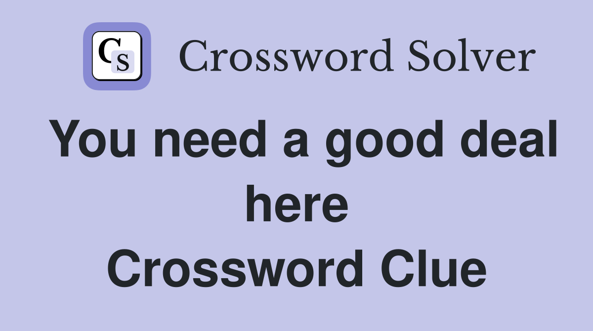 You need a good deal here Crossword Clue
