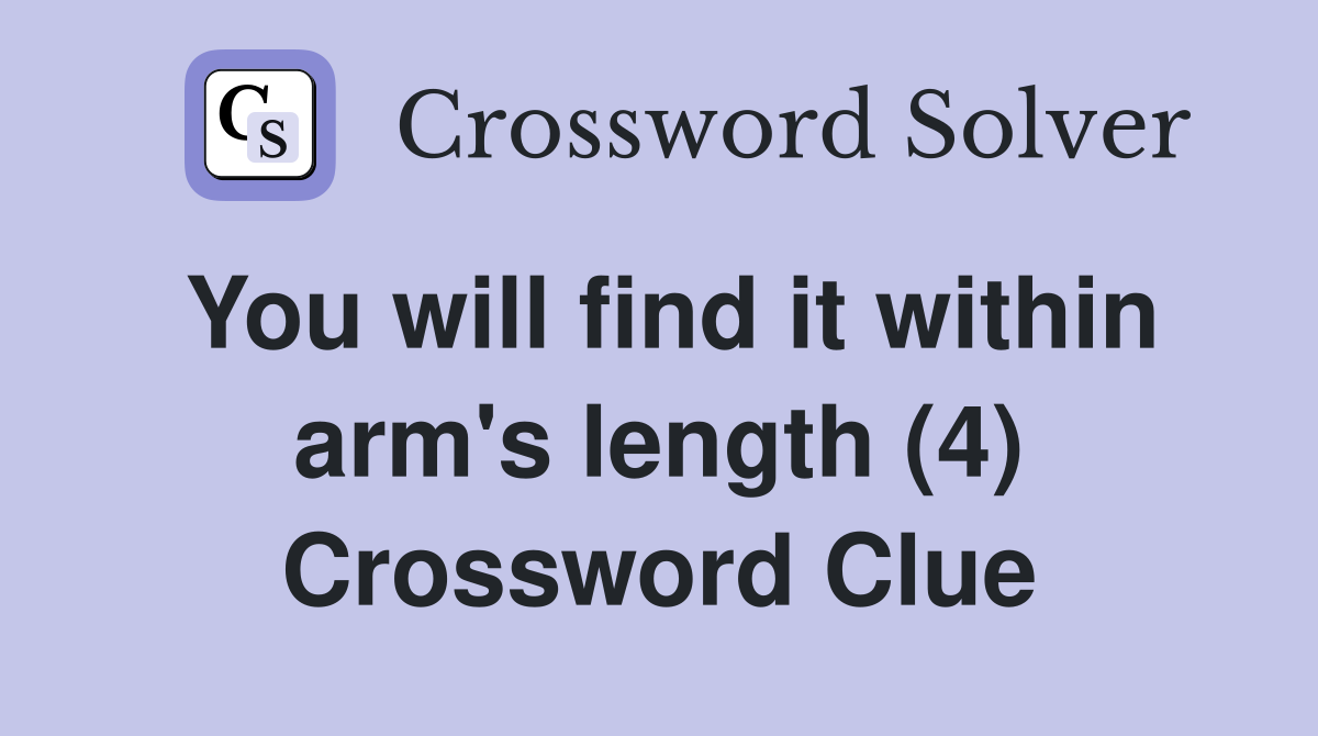 You will find it within arm's length (4) Crossword Clue