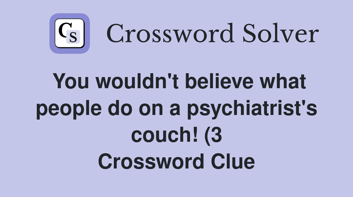 You wouldn #39 t believe what people do on a psychiatrist #39 s couch (3 You wouldn #39 t believe what people do on a psychiatrist #39 s couch (3