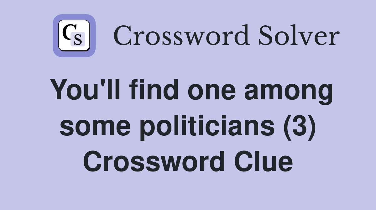 You'll find one among some politicians (3) Crossword Clue