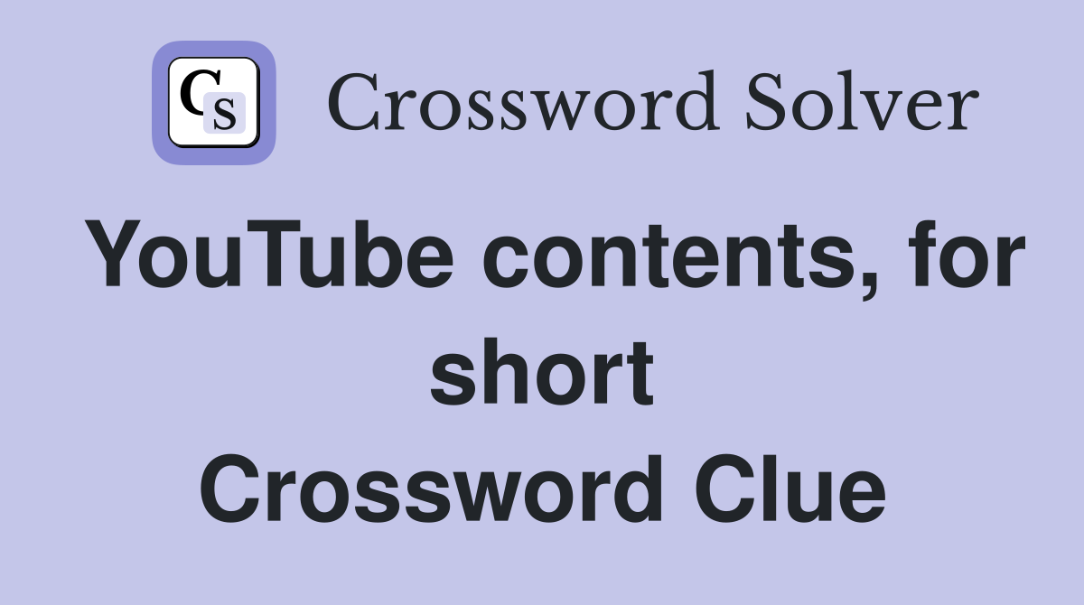 YouTube contents, for short Crossword Clue