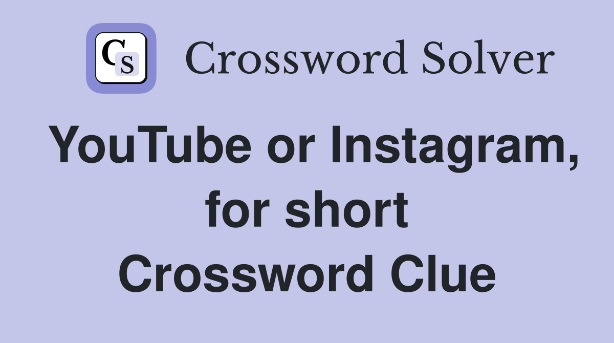 YouTube or Instagram, for short Crossword Clue
