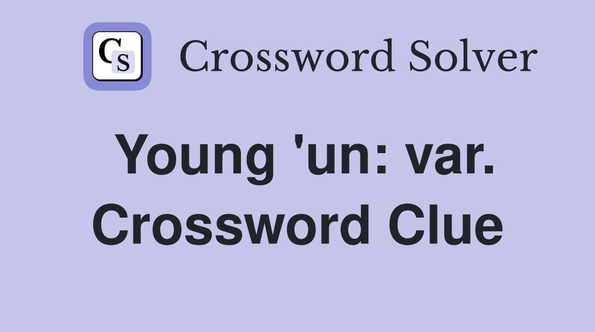 Young 'un: var. Crossword Clue