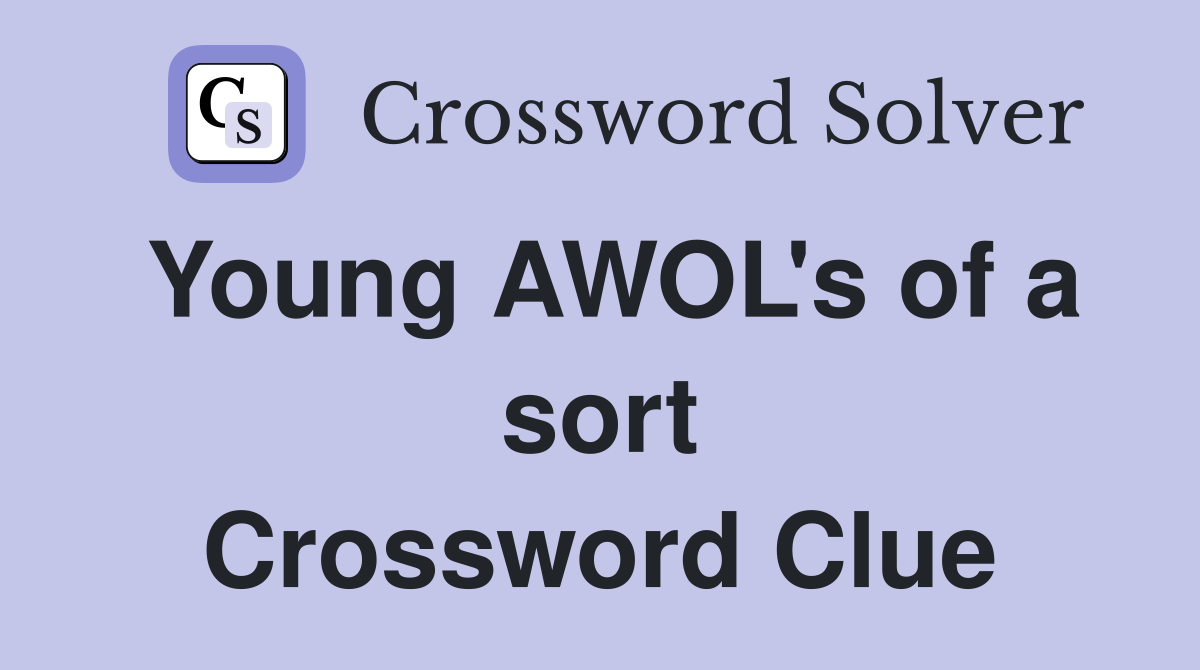 Young AWOL's of a sort Crossword Clue