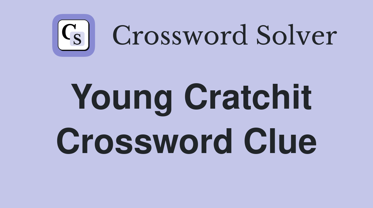 Young Cratchit Crossword Clue