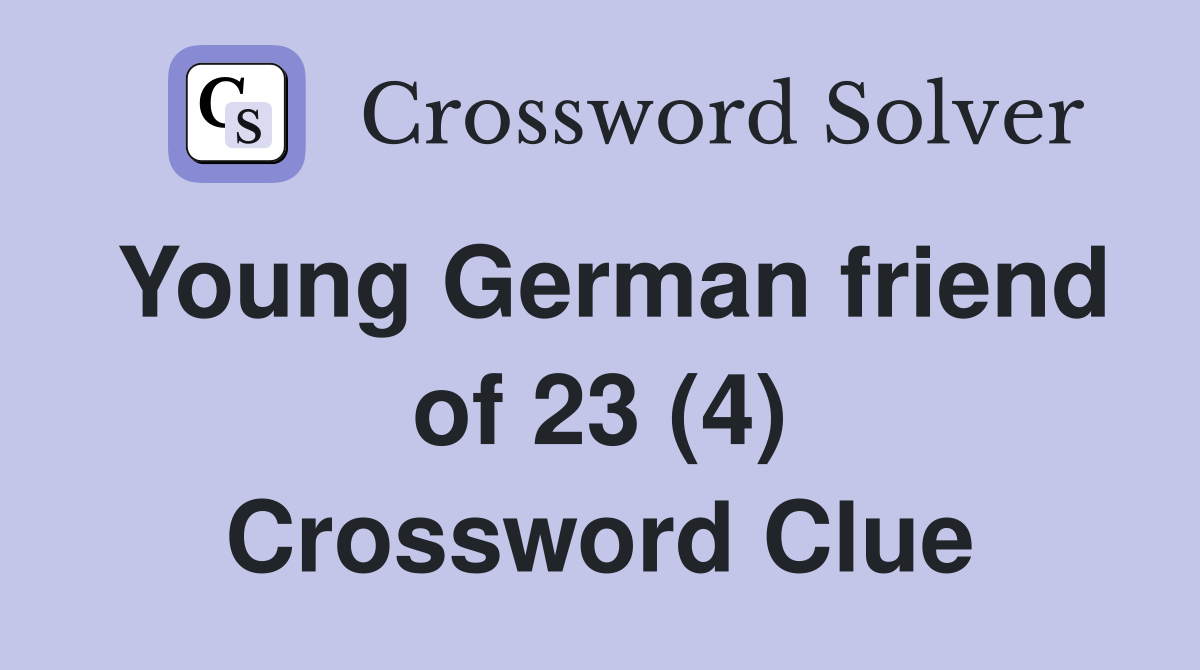Young German friend of 23 (4) Crossword Clue