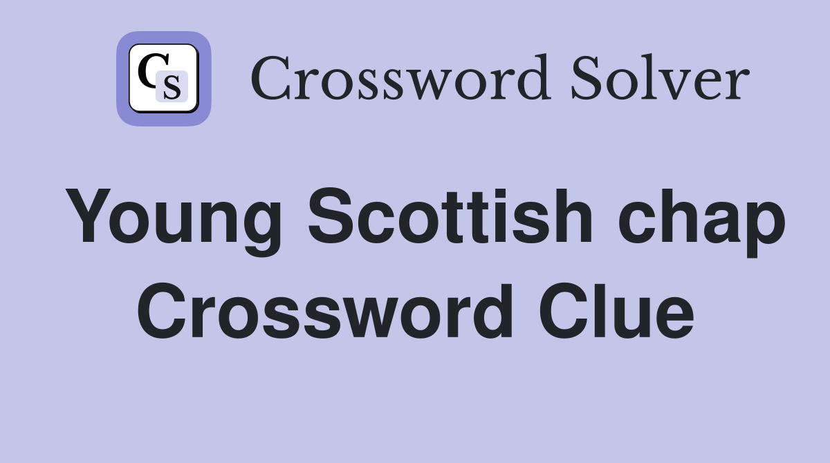 Young Scottish chap Crossword Clue