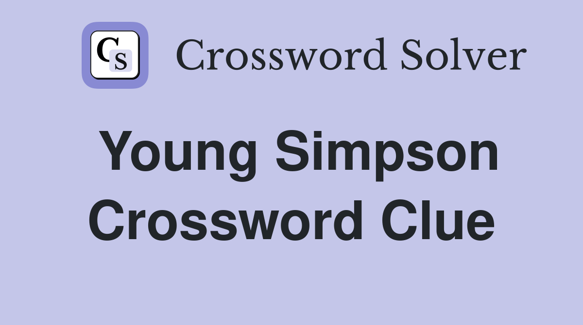 Young Simpson Crossword Clue