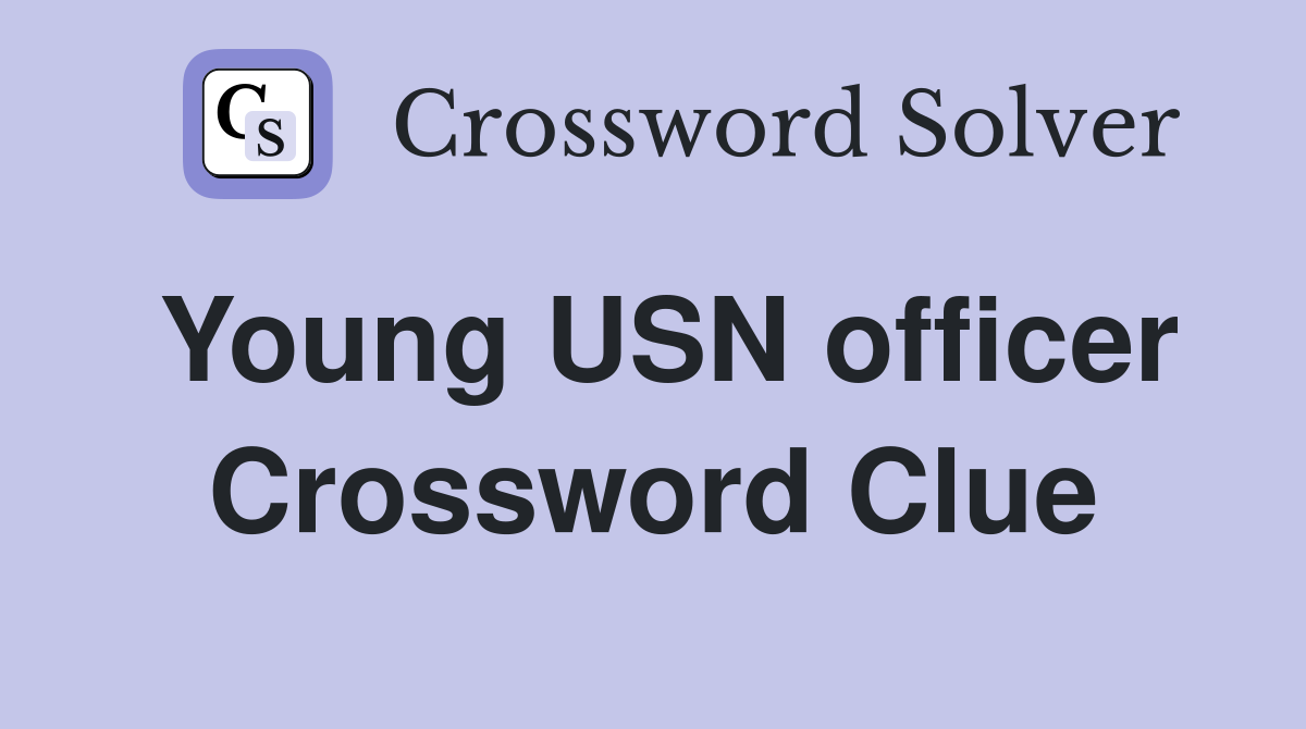 Young USN officer Crossword Clue