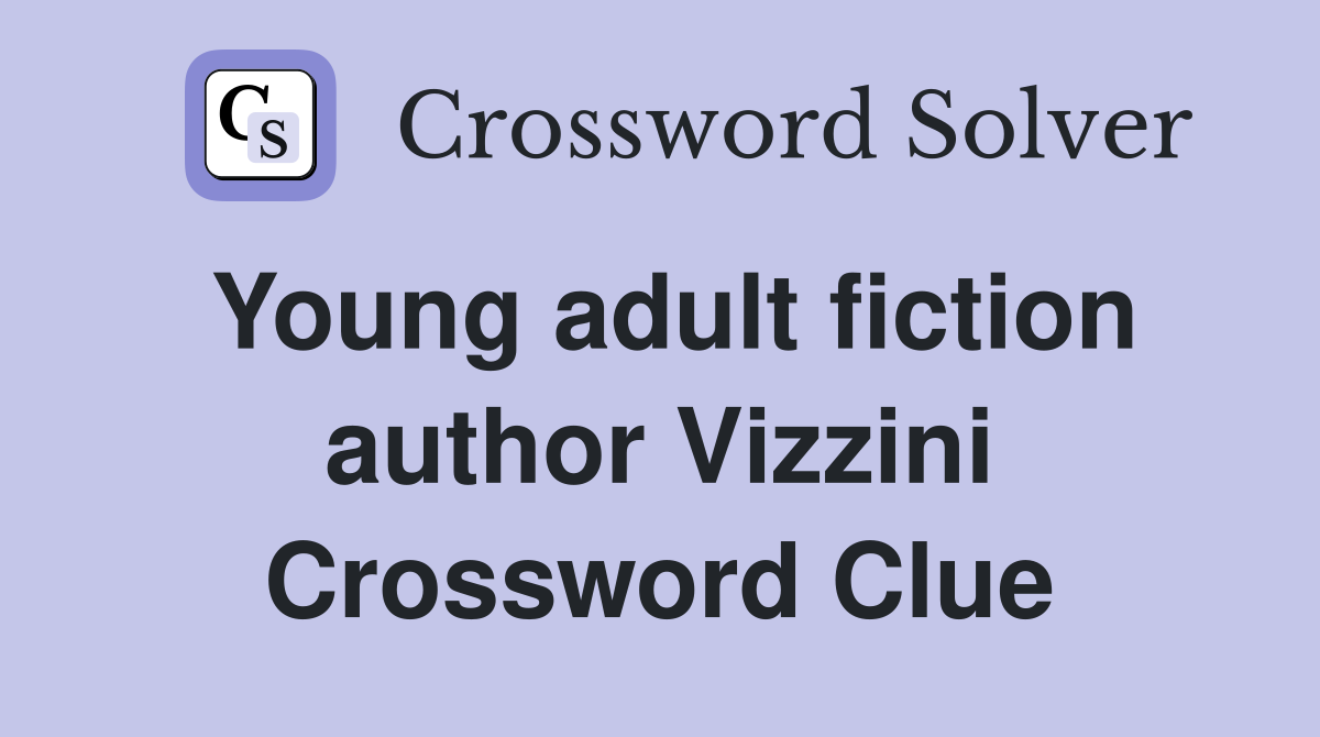 Young adult fiction author Vizzini Crossword Clue