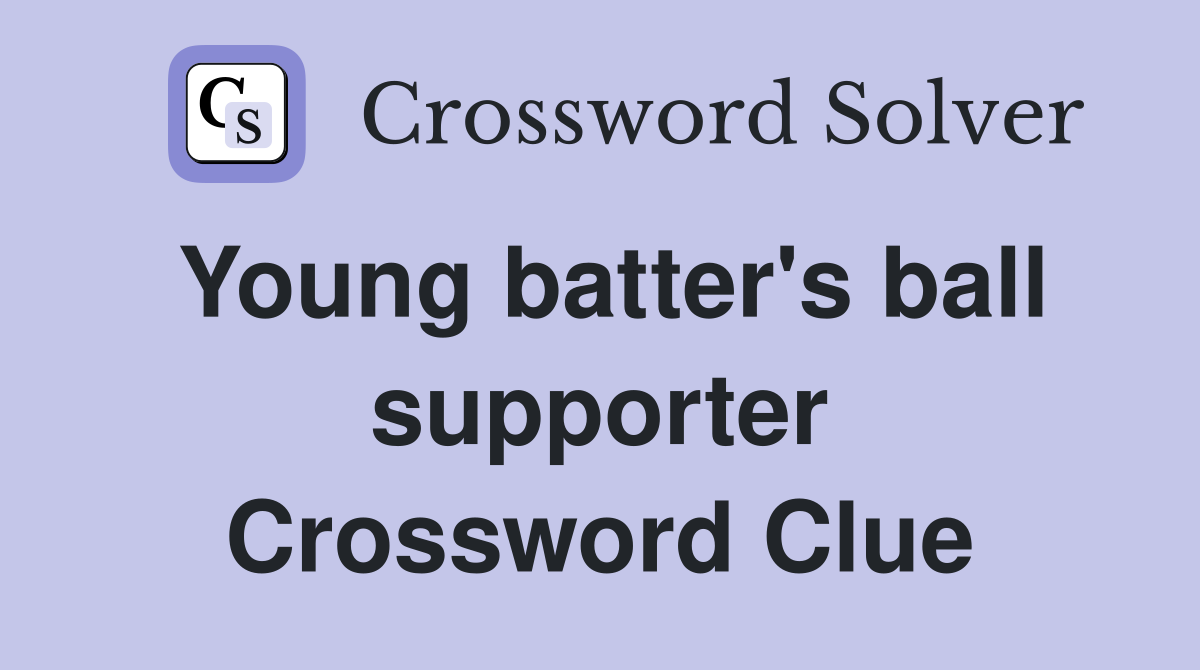 Young batter's ball supporter Crossword Clue