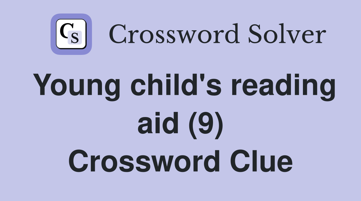 Young child's reading aid (9) Crossword Clue