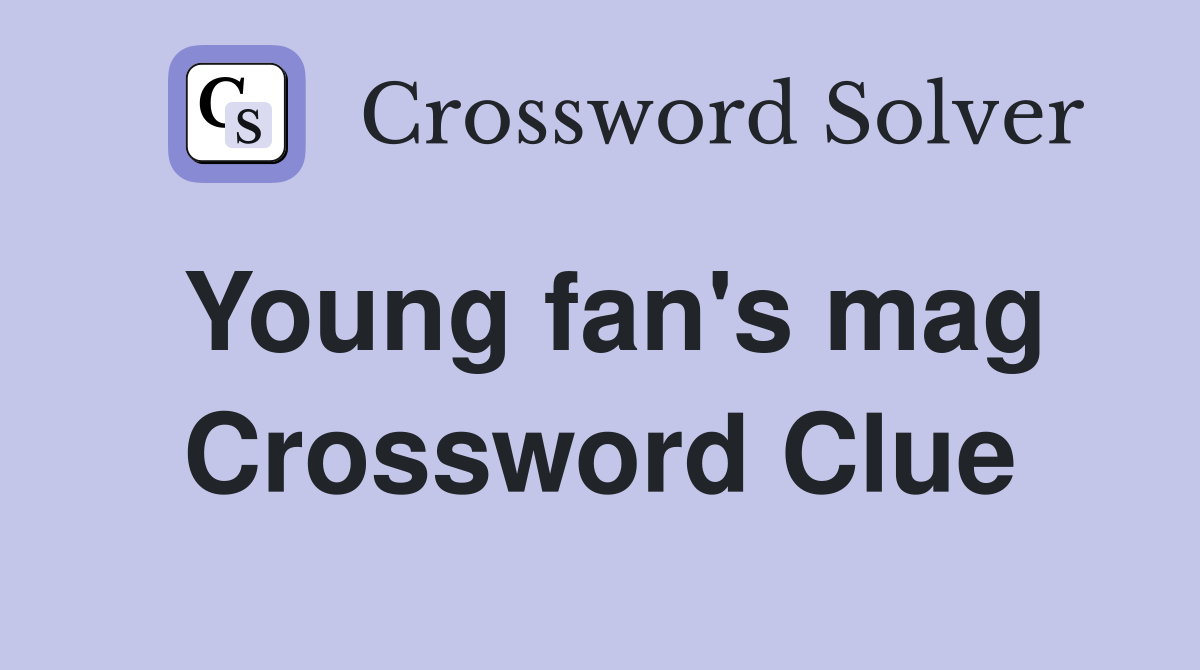 Young fan's mag Crossword Clue