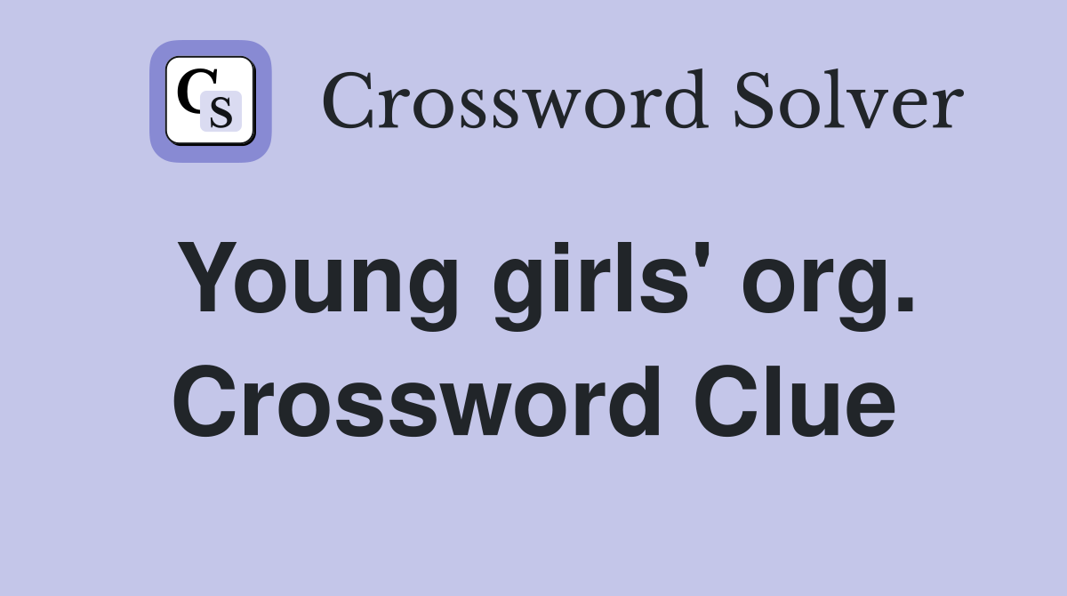 Young girls' org. Crossword Clue