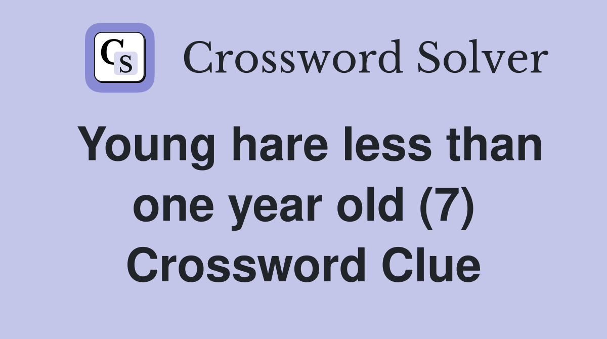 Young hare less than one year old (7) Crossword Clue