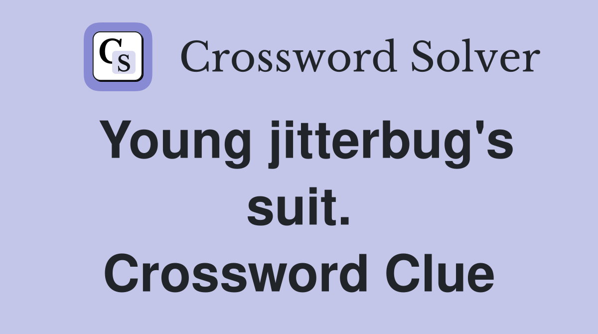 Young jitterbug's suit. Crossword Clue