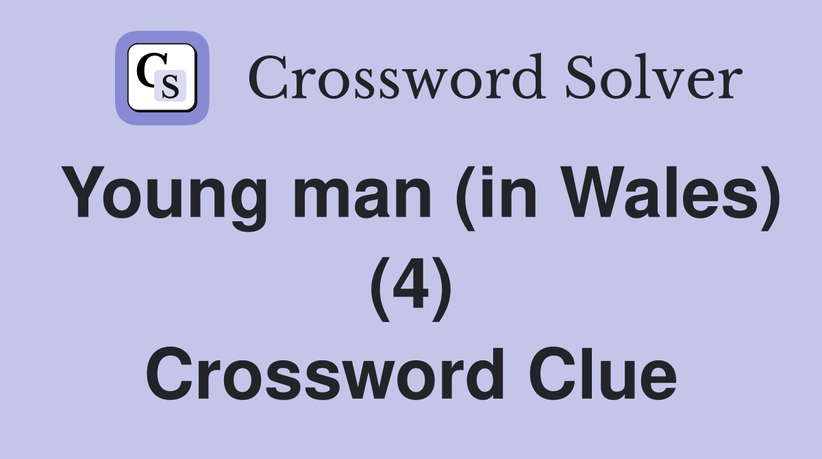Young man (in Wales) (4) Crossword Clue
