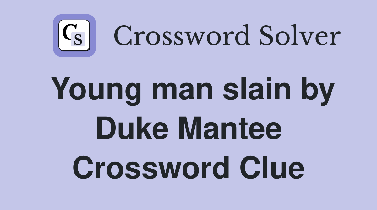 Young man slain by Duke Mantee Crossword Clue