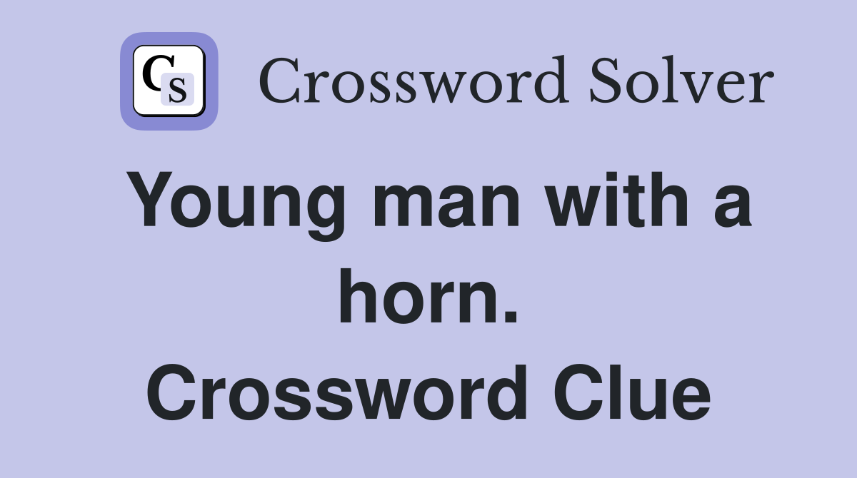 Young man with a horn. Crossword Clue