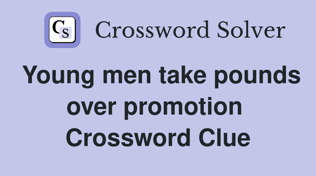 Young men take pounds over promotion  Crossword Clue