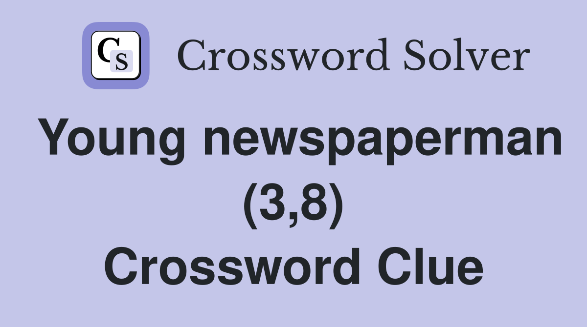 Young newspaperman (3,8) Crossword Clue