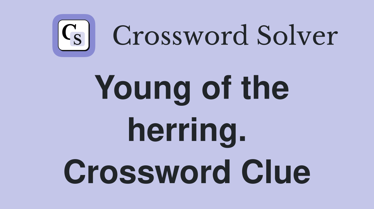 Young of the herring. Crossword Clue