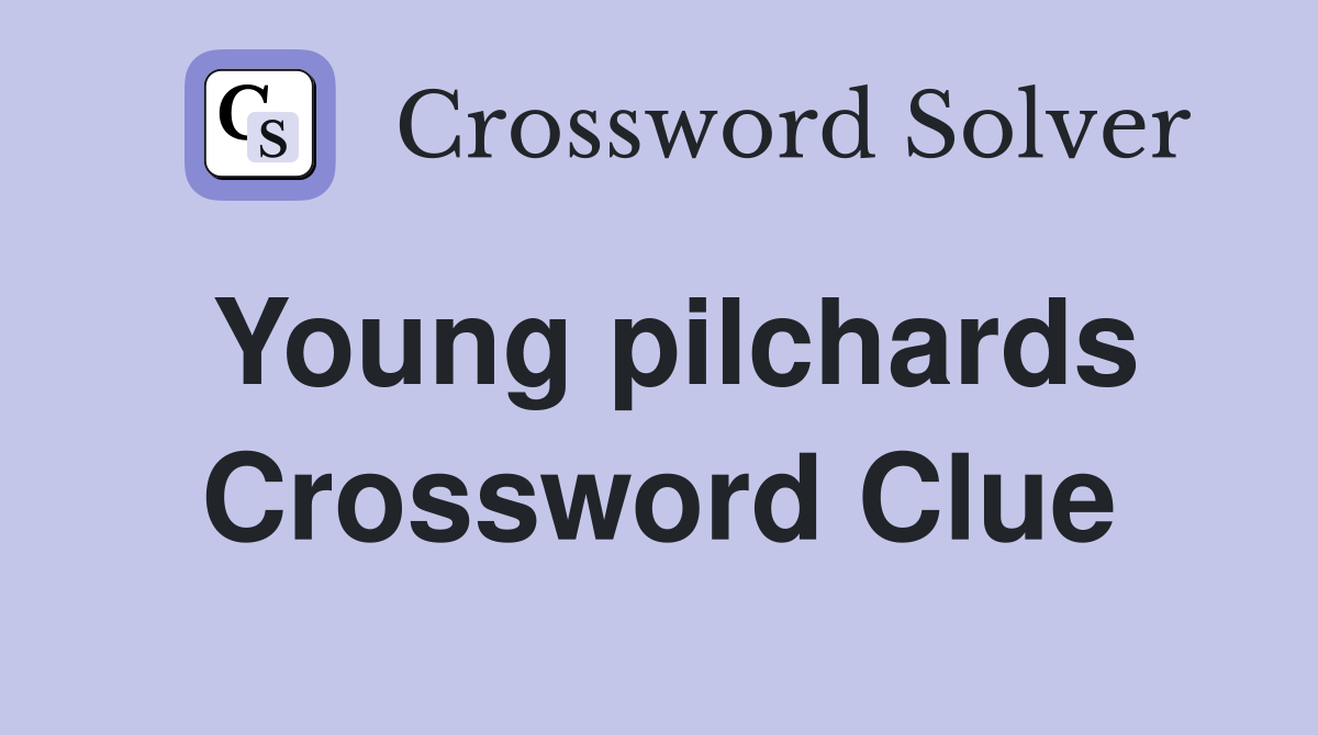 Young pilchards Crossword Clue