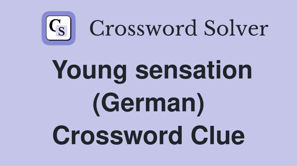 Young sensation (German) Crossword Clue