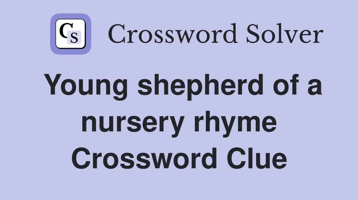 Young shepherd of a nursery rhyme Crossword Clue