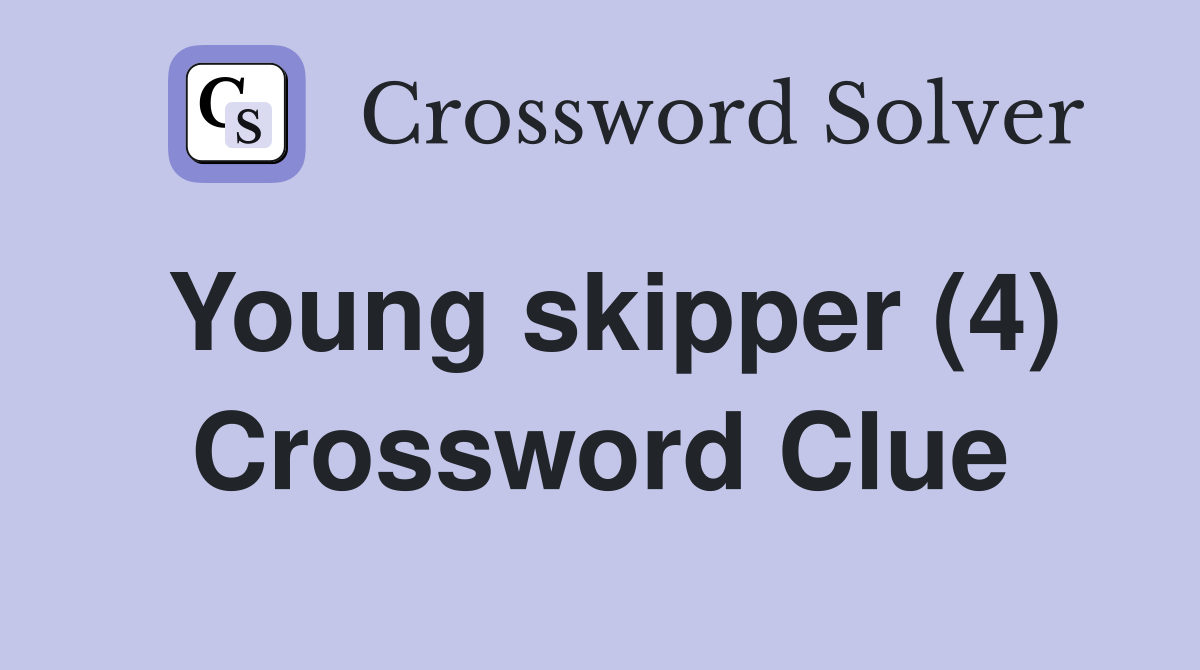 Young skipper (4) Crossword Clue