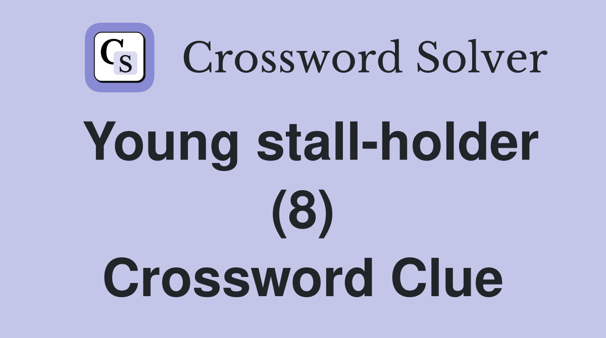 Young stall-holder (8) Crossword Clue