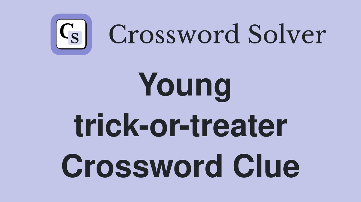 Young trick-or-treater Crossword Clue